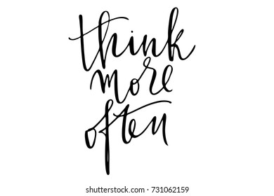 Phrase motivational quote think more often handwritten text vector