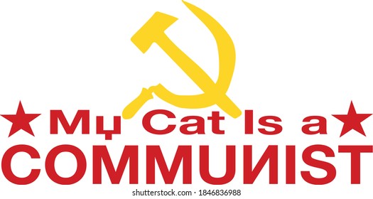 The phrase My Cat is a Communist written in a stylized way