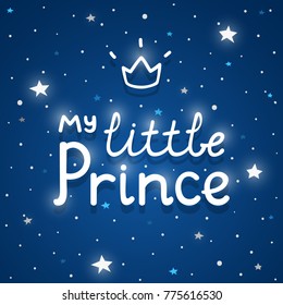 Phrase "My little prince", dark blue poster with hand drawn typography, modern lettering, vector.