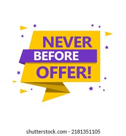 Phrase Never Before Offer, vector illustration. Sales original template. Marking label.