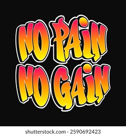 The phrase No pain no gain written in graffiti style typography with a vibrant color gradient and a white outline