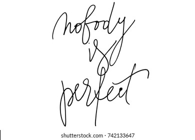 Phrase nobody is perfect handwritten text vector.