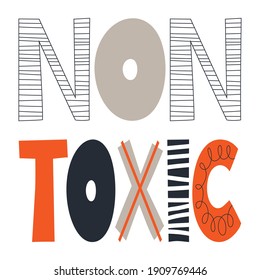 The phrase Non Toxic, which is drawn in vector.