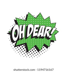 phrase oh dear in retro comic speech bubble with halftone dotted shadow on white background
