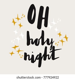 Phrase Oh holy night. Christmas theme concept with hand drawn brush lettering and simple illustration of stars.
