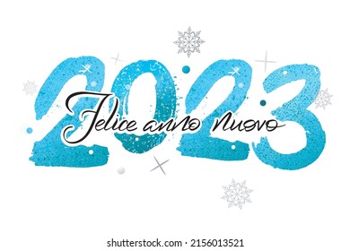 Phrase on italian language "Felice anno novo" translated: Happy new year. Template for greeting card with numbers 2023 decorated glitters. Modern italian calligraphy 