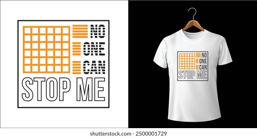 The phrase “No One Can Stop Me” is emblazoned across the shirt in striking, modern fonts with a slight slant to convey motion and determination.