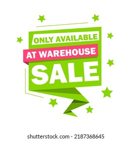 Phrase Only available at warehouse sale, vector illustration. Creative emblem for advertising.