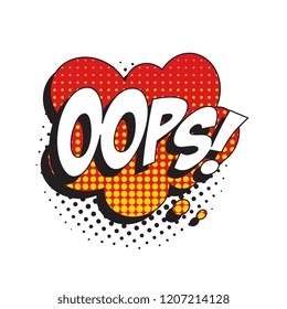 phrase oops in retro comic speech bubble with halftone dotted shadow