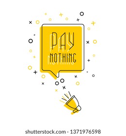 phrase 'pay nothing' in speech bubble and loudspeaker on yellow background. flat thin line vector illustration. modern banner and poster business, marketing, advertising concept template. eps 10