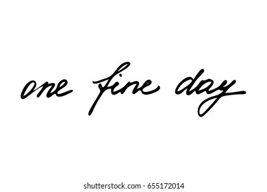 9,470 One Fine Day Images, Stock Photos & Vectors | Shutterstock