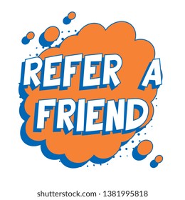 phrase 'refer a friend' in retro comic speech bubble on white background. vintage illustration. vector banner for advertising, marketing and business. eps 10