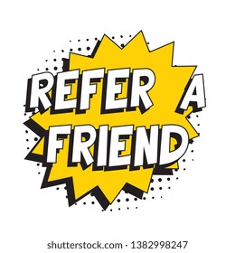phrase 'refer a friend' in retro comic speech bubble on white background. vintage illustration. vector banner for advertising, marketing and business. eps 10
