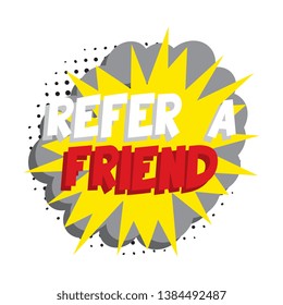 phrase 'refer a friend' in retro comic speech bubble on white background. vintage illustration. vector banner for advertising, marketing and business. eps 10