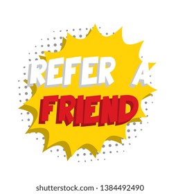 phrase 'refer a friend' in retro comic speech bubble on white background. vintage illustration. vector banner for advertising, marketing and business. eps 10