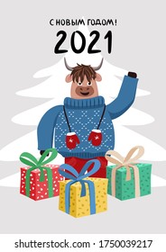 The phrase in Russian "Happy New Year 2021." Greeting card design with a cute bull in colorful bright clothes and gifts. Hello waving! Chinese New Year. Vector illustration.