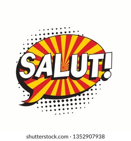 phrase salut (hello in french) in comic speech bubble with strong and halftone dotted shadows on white background. vector vintage pop art illustration easy to edit and customize. eps 10