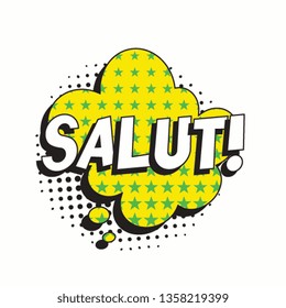 phrase salut (hello in french) in comic speech bubble with strong and halftone dotted shadows on white background. vector vintage pop art illustration easy to edit and customize. eps 10