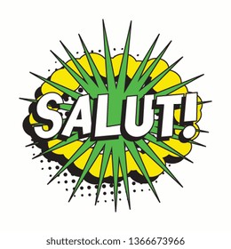 phrase salut (hello in french) in comic speech bubble with strong and halftone dotted shadows on white background. vector vintage pop art illustration easy to edit and customize. eps 10