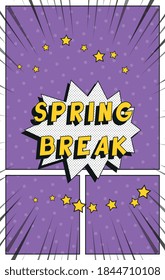 Phrase "SPRING BREAK" in vintage comics speech bubble on a background with radial lines and halftone dots. Holiday banner design template in retro pop art style. Vector illustration eps10