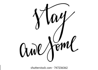 Phrase stay awesome handwritten text vector. 