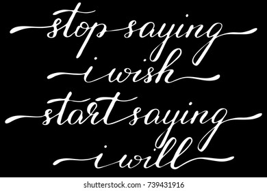 Phrase stop saying i wish start saying i will handwritten text vector