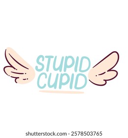 Phrase stupid cupid with wings. Anti Valentine's day concept, cartoon vector illustration. Hand drawn non romantic symbol. Alternative Valentine day icon.