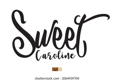 The phrase 'Sweet Caroline' as hand drawn black script, suitable for greetings card, sporting events or any other printable media