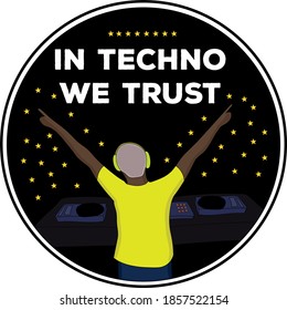 The phrase In Techno We Trust with a cool designer