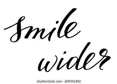 Phrase text lettering writing quote smile wider handwritten black isolated on white background, vector. Each word is on the separate layer