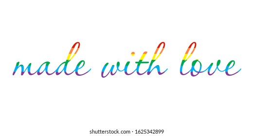 Phrase text made with love handwritten lettering script vector. LGBTQ related symbol in rainbow colors