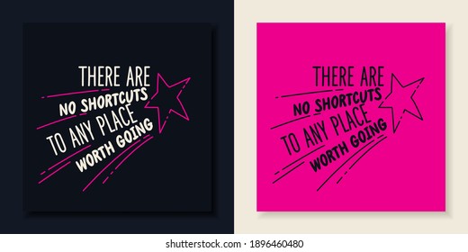 The phrase there are no shortcuts to any place worth going. Stylish inscription for design and print on clothing. Modern typography with graphic elements. Vector illustration