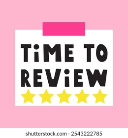 Phrase - Time to review. Paper note with sticky tape. Vector design on pink background.