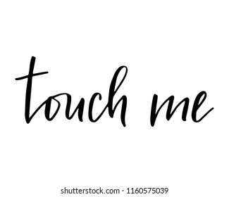 Phrase touch me handwritten text vector