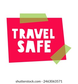 Phrase - travel safe on red paper note. Vector hand drawn illustration on white background.