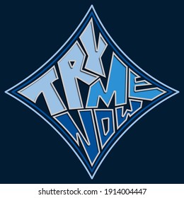 The phrase "try me now".Inscription with unique beautiful letters with an overhanging outline. isolated inscription for printing on stickers, posters, t-shirts inscription