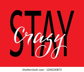 Phrase t-shirt text handwriting lettering writing stay crazy handwritten white text vector