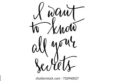 Phrase I want to know all your secrets handwritten text vector. Each word is on the separate layer