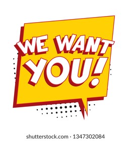 phrase 'we want you' in retro comic speech bubble on white background. vintage recruitment illustration. vector banner for advertising, marketing and business. eps 10