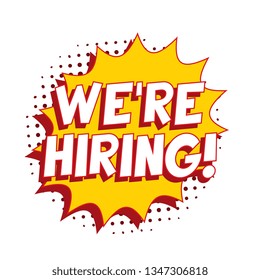 phrase 'we're hiring' in retro comic speech bubble on white background. vintage recruitment illustration. vector banner for advertising, marketing and business. eps 10
