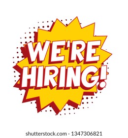 phrase 'we're hiring' in retro comic speech bubble on white background. vintage recruitment illustration. vector banner for advertising, marketing and business. eps 10