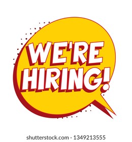 phrase 'we're hiring' in retro comic speech bubble on white background. vintage recruitment illustration. vector banner for advertising, marketing and business. eps 10