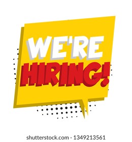 phrase 'we're hiring' in retro comic speech bubble on white background. vintage recruitment illustration. vector banner for advertising, marketing and business. eps 10