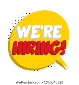 phrase 'we're hiring' in retro comic speech bubble on white background. vintage recruitment illustration. vector banner for advertising, marketing and business. eps 10