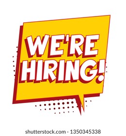 phrase 'we're hiring' in retro comic speech bubble on white background. vintage recruitment illustration. vector banner for advertising, marketing and business. eps 10