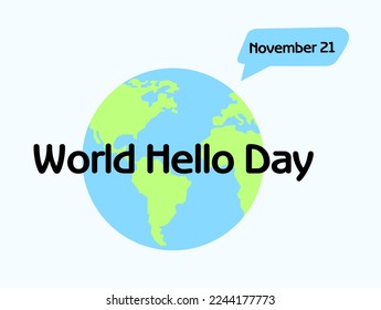 Phrase World Hello Day November 21 and Earth on white background. Illustration