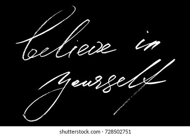 Phrase writing believe in yourself handwritten text vector