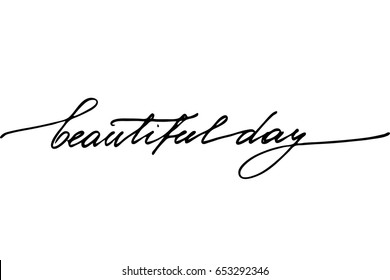 Phrase writing text quote Beautiful day. Handwritten black text isolated on white background, vector.