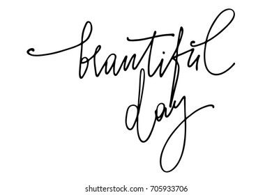 Phrase writing text quote Beautiful day. Handwritten black text isolated on white background, vector