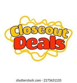 Phrase written Closeout Deals, vector illustration. Customer acquisition, message